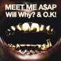 Will Why? & O.K! - MEET ME A$AP