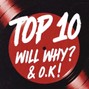 Will Why? & O.K! - Top 10 