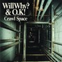 Will Why? & O.K! - Crawl Space