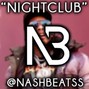 Nash - Nightclub (Tyga x G-Eazy)