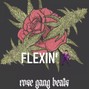 Rose Gang Beats - RGB - Flexin´