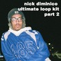 Nick Diminico - NICK DIMINICO ULTIMATE LOOP KIT PART 2