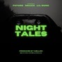 Melloh - Night Tales - Future x Drake TB