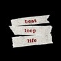 E.$ - Beat loop life 