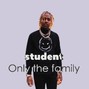 Student - Only The Family
