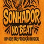 Bairrista e Sonhador no Beat - 1 Sonhador no Beat