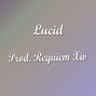 Requiem Xiv - Lucid