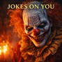 iamkayclarke - Jokes on you - Em