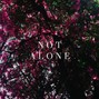 C H O I S I E S - Not Alone