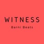 Barni Beats - Witness