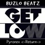 Buzlo Beatz - Pyronex - Get Low
