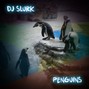 DJ Slurk - Penguins