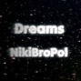 NikiBroPol - Dreams