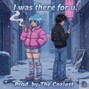 The Coziest - I was there for u. (Prod. The Coziest)
