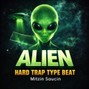 Mitzin Saucin - Alien – Trap Type Beat (Prod. by Mitzin Saucin)