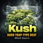 Mitzin Saucin - Kush – Trap Type Beat (Prod. by Mitzin Saucin)