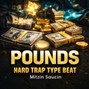 Mitzin Saucin - Pounds – Trap Type Beat (Prod. by Mitzin Saucin)
