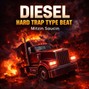 Mitzin Saucin - Diesel – Trap Type Beat (Prod. by Mitzin Saucin)
