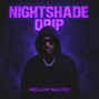 mellowwalker11 - NightShade Drip