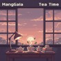 MangGala - Tea Time