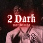 matibamba - 2 Dark - Dancehall Trinibad Kman 6ixx Type Beat 