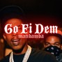 matibamba - Go Fi Dem - Dancehall Trinibad Kman 6ixx Type Beat 