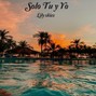 Lily Skies - Solo Tú y Yo