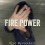 Prod.ByUnstable - 𝗙𝗜𝗥𝗘 𝗣𝗢𝗪𝗘𝗥