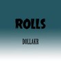 Dollakr - Rolls