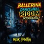 Meik Spintla  - BALLERINA DANCEHALL RIDDIM (PROD. MEIK SPINTLA)