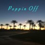 TKoehn - Poppin Off 