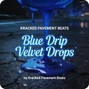 krackedpavementbeats - KRACKED PAVEMENT BEATS -Blue Drip Velvet Drops