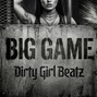 Dirty Girl Beatz  - BigGame
