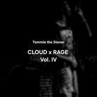 Cloud x Rage Vol. IV