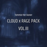 Cloud x Rage Vol. III