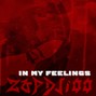 zapdj100 - IN MY feelings