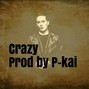 P-Kai - Crazy( G-Eazy, westcoast hiphop beat)                 