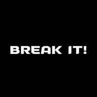 Break It!