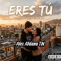 alexaldanatn - Eres tú 