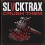 slvcktrax - SLVCKTRAX - CRUSH THEM