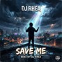 Dj Rhea - Save me