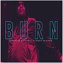 Bobby Neutron - Burn (AAJ x BN)