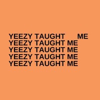 Yeezy Taught Me