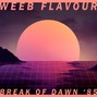 Weeb Flavour - Break of Dawn '85