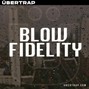 Ubertrap - Blow Fidelity