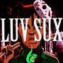 Fuego - Luv Sux (Prod by Fuego)