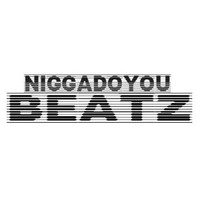Niggadoyou beatz