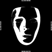 GLASS MASK