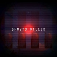 SHAWTY KILLER