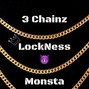 The LockNess Monsta  - 3 Chainz 